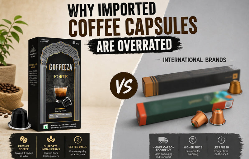 Coffeeza vs International Coffee Capsules in India: Why Imported Isn't Always Better